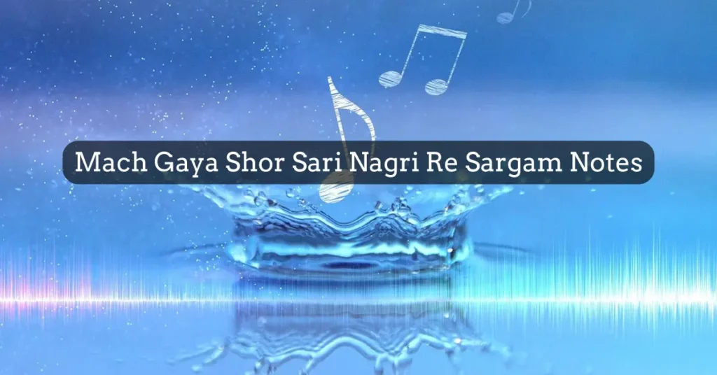 Mach Gaya Shor Sari Nagri Re Sargam Notes