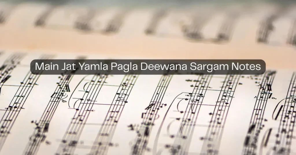 Main Jat Yamla Pagla Deewana Sargam Notes