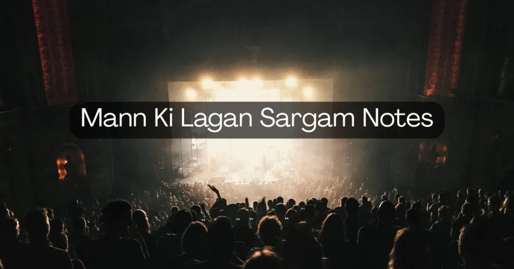 Mann Ki Lagan Sargam Notes