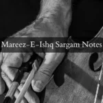 Mareez-E-Ishq Sargam Notes