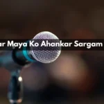 Matkar Maya Ko Ahankar Sargam Notes