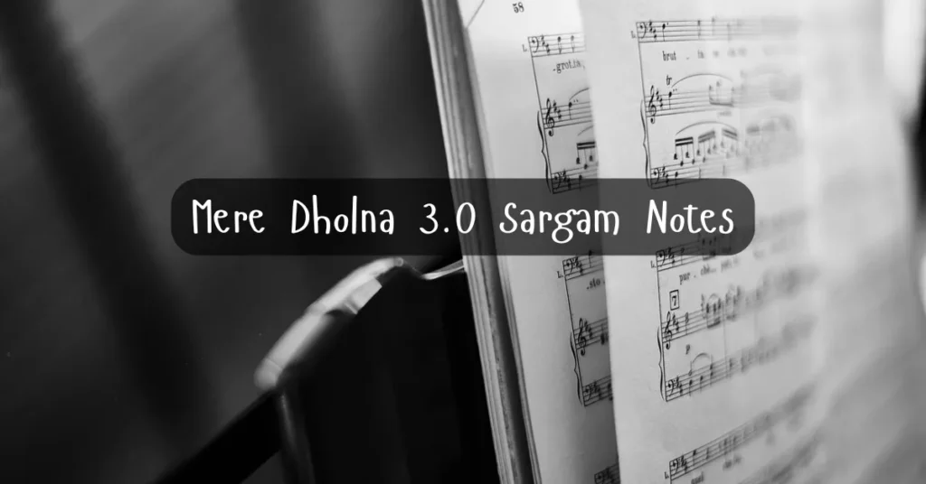 Mere Dholna 3.0 Sargam Notes