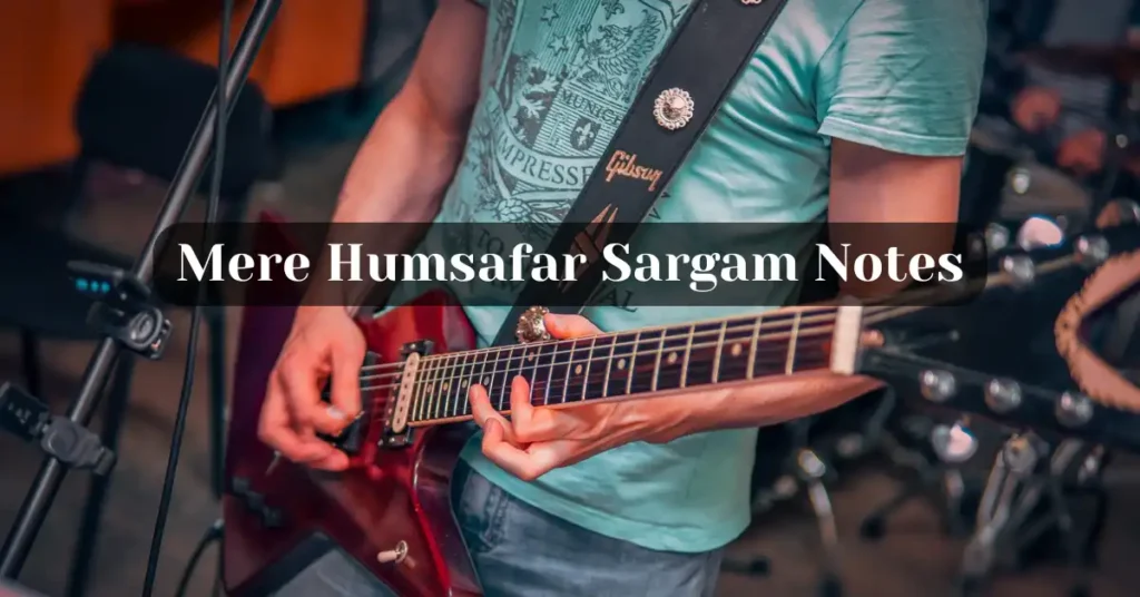 Mere Humsafar Yashal Shahid Sargam Notes