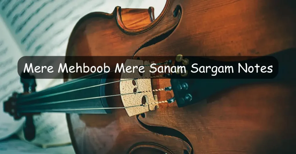 Mere Mehboob Mere Sanam Sargam Notes
