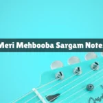 Meri Mehbooba Sargam Notes