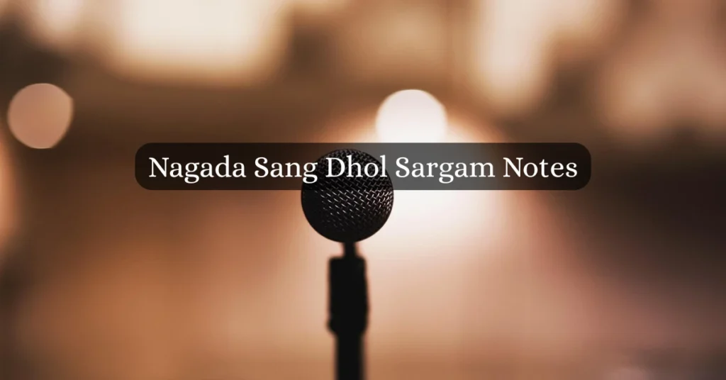 Nagada Sang Dhol Sargam Notes