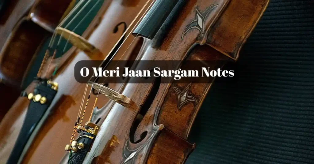 O Meri Jaan Sargam Notes
