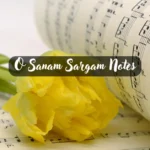 O Sanam Sargam Notes
