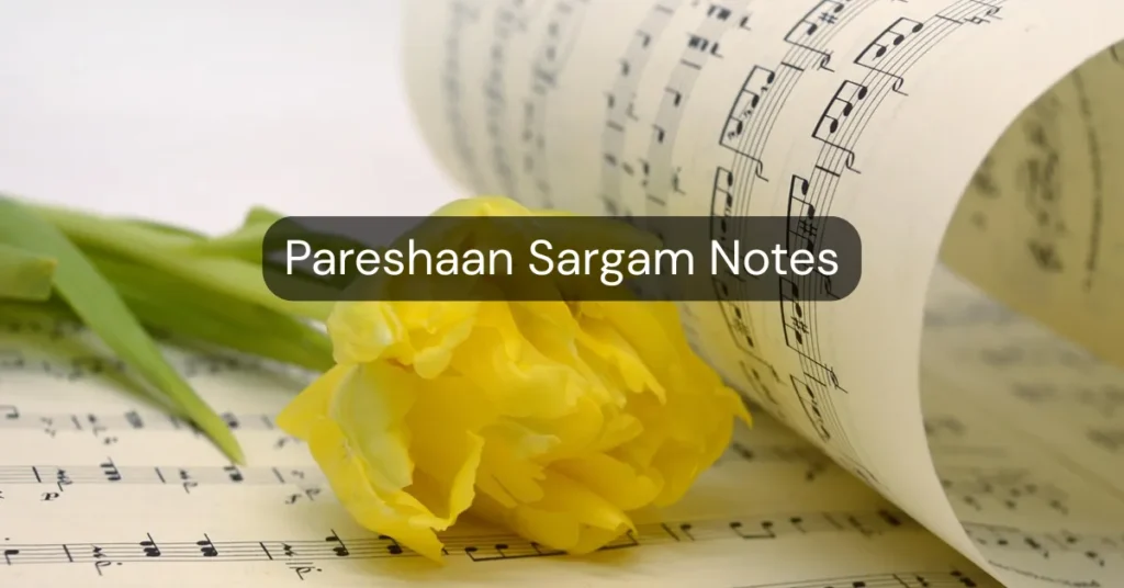Pareshaan Sargam Notes
