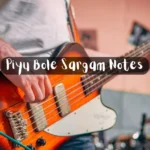 Piyu Bole Sargam Notes