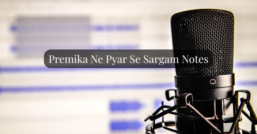 Premika Ne Pyar Se Sargam Notes