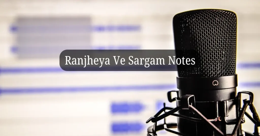 Ranjheya Ve Sargam Notes