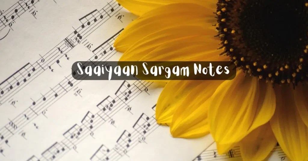 Saaiyaan Sargam Notes
