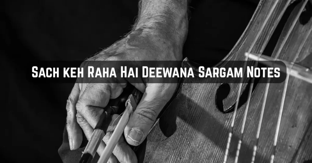 Sach keh Raha Hai Deewana Sargam Notes