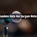 Sandese Aate Hai Sargam Notes
