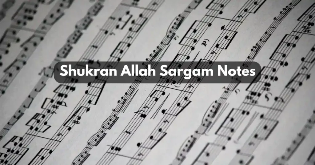 Shukran Allah Sargam Notes