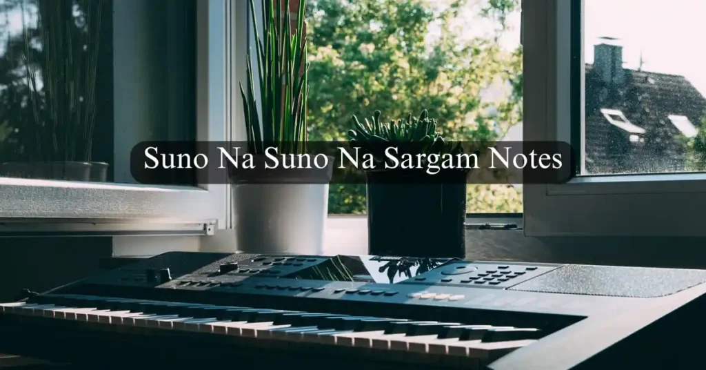 Suno Na Suno Na Sargam Notes