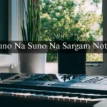 Suno Na Suno Na Sargam Notes