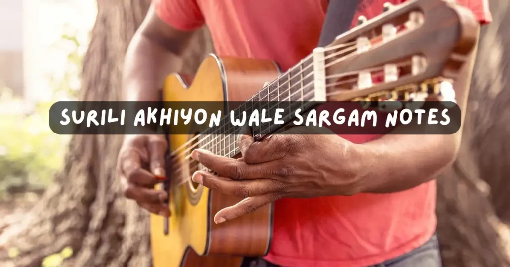 Surili Akhiyon Wale Sargam Notes