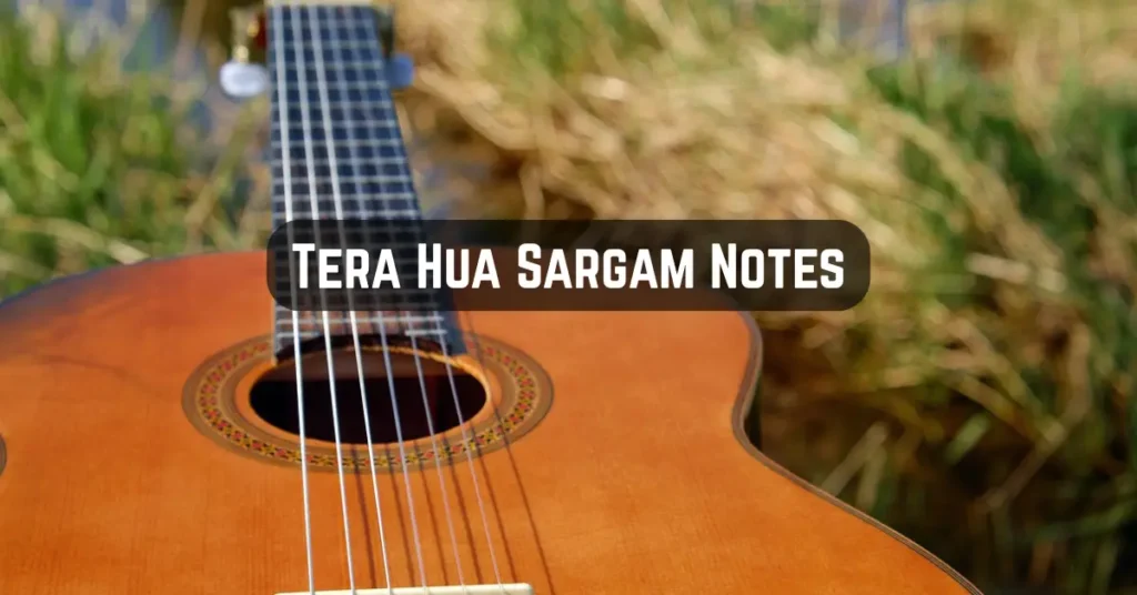 Tera Hua Sargam Notes