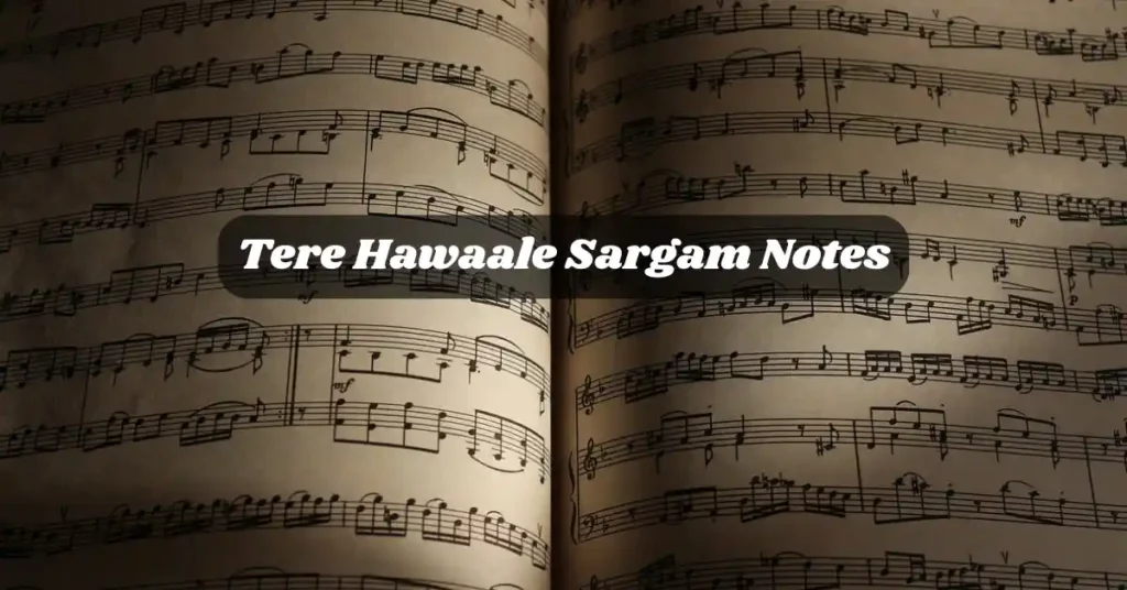 Tere Hawaale Sargam Notes