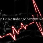 Tere Ho Ke Rahenge Sargam Notes