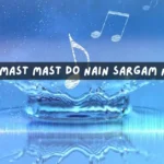 Tere Mast Mast Do Nain Sargam Notes