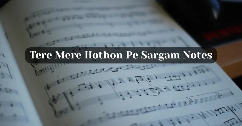 Tere Mere Hothon Pe Sargam Notes