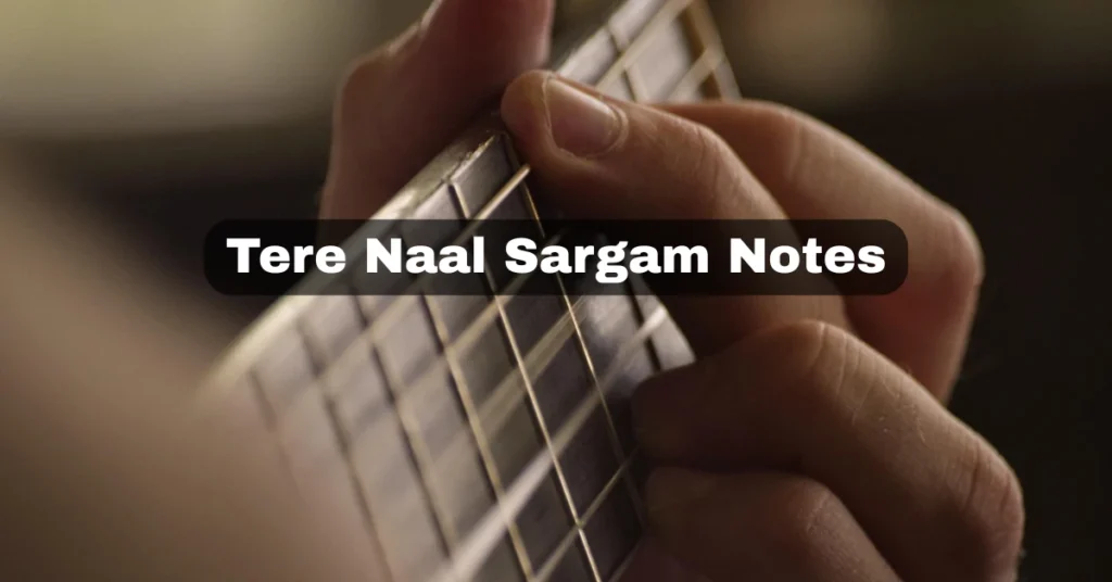 Tere Naal Sargam Notes