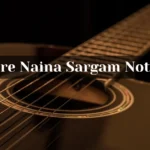 Tere Naina Chandni Chowk To China Sargam Notes