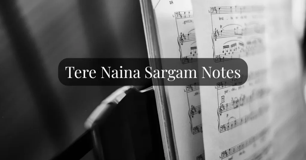 Tere Naina Sargam Notes