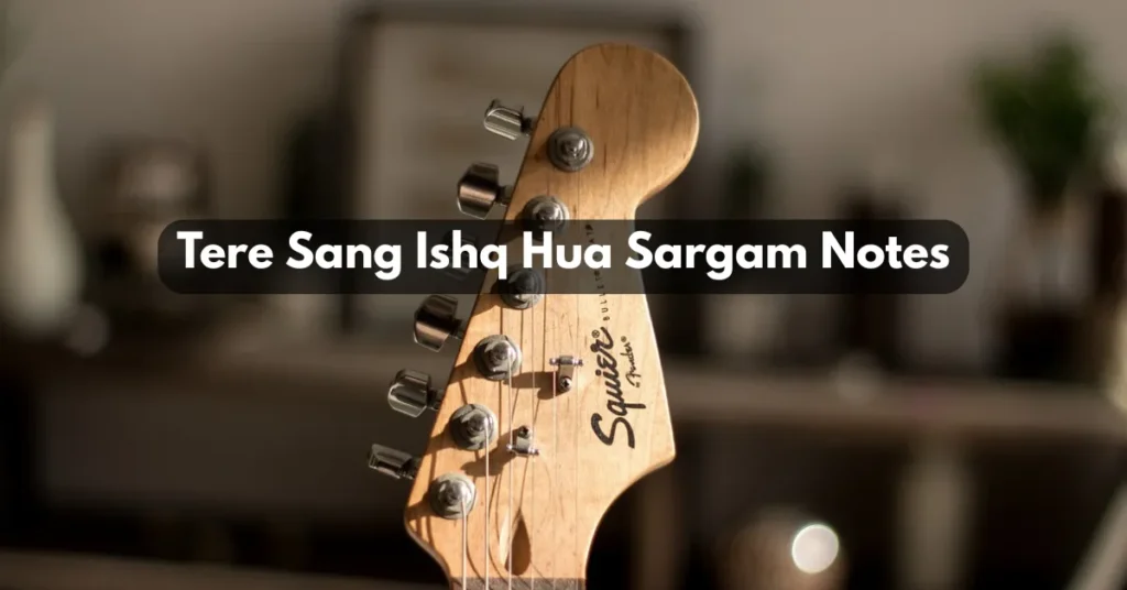 Tere Sang Ishq Hua Sargam Notes