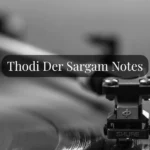 Thodi Der Sargam Notes