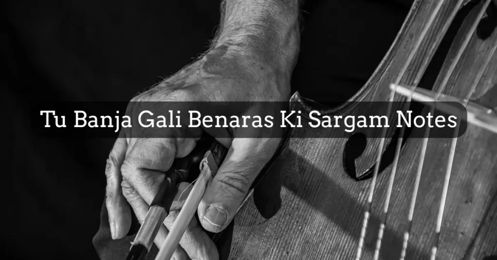 Tu Banja Gali Benaras Ki Sargam Notes