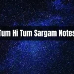 Tum Hi Tum Sargam Notes