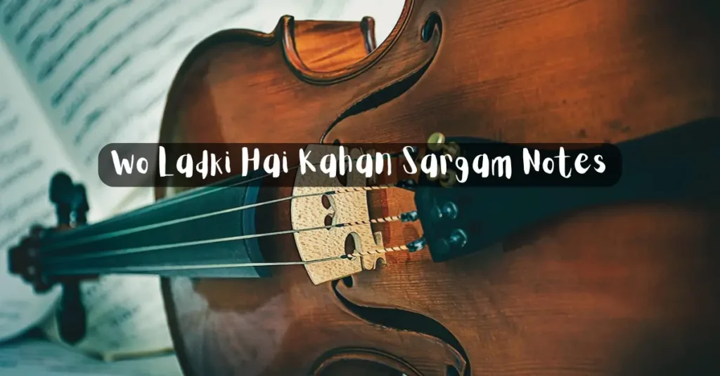 Wo Ladki Hai Kahan Sargam Notes