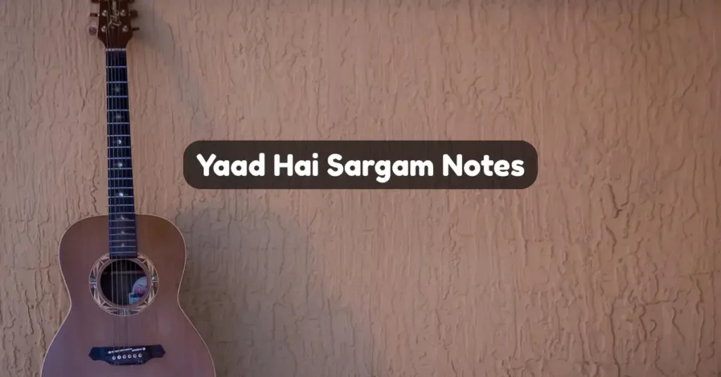 Yaad Hai Sargam Notes