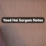 Yaad Hai Sargam Notes
