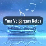 Yaar Ve Sargam Notes