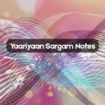 Yaariyaan Sargam Notes
