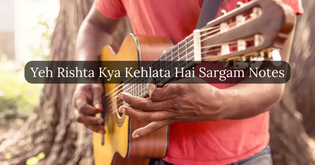 Yeh Rishta Kya Kehlata Hai Sargam Notes