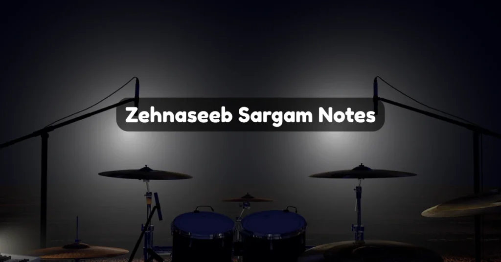 Zehnaseeb Sargam Notes