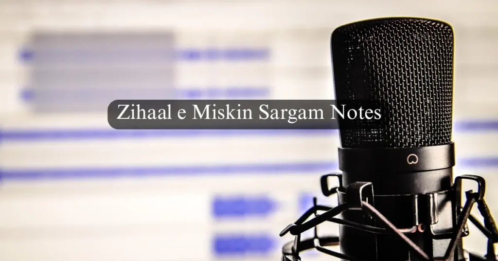 Zihaal e Miskin Sargam Notes
