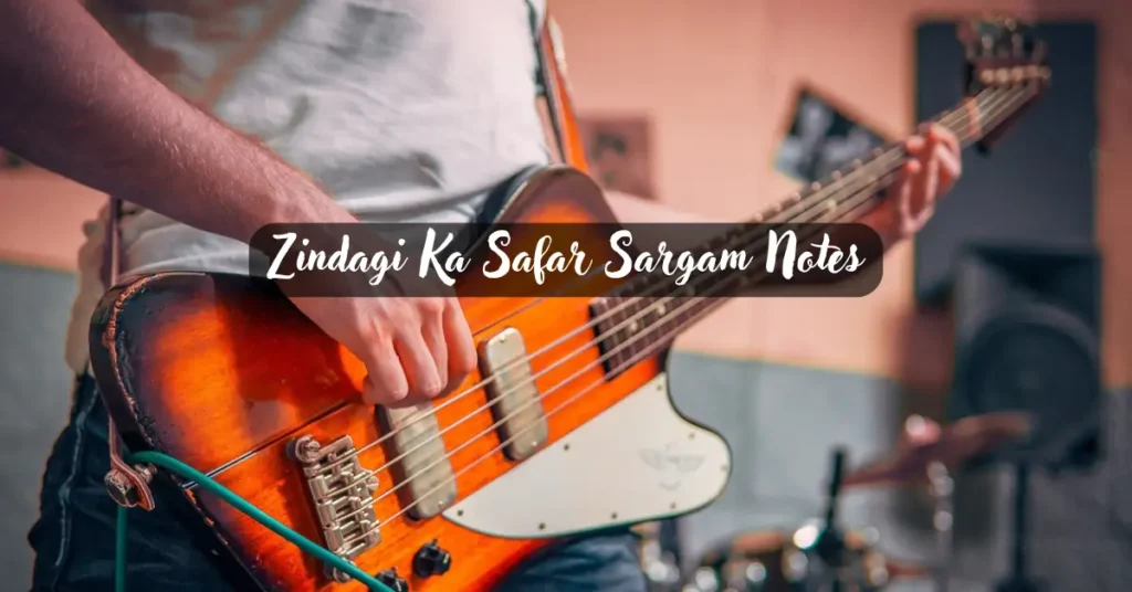 Zindagi Ka Safar Sargam Notes